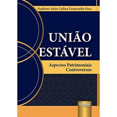 União Estável - Aspectos Patrimoniais Controversos, do autor Nadinne Sales Callou Esmeraldo Paes