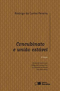 Concubinato e união estável - 9ª edição de 2012, do autor Rodrigo da Cunha Pereira