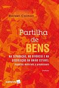 Ler Partilha de bens na separação, no divórcio e na dissolução da união estável - 2ª edição de 2018: Aspectos materiais e processuais, do autor Rafael Calmon Rangel Ler Partilha de bens na separação, no divórcio e na dissolução da união estável - 2ª edição de 2018: Aspectos materiais e processuais, do autor Rafael Calmon Rangel