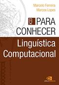 Ler Para conhecer linguística computacional, do autor Marcelo Ferreira; Marcos Lopes Ler Para conhecer linguística computacional, do autor Marcelo Ferreira; Marcos Lopes