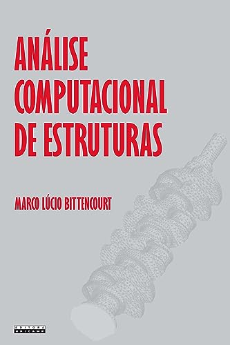 Ler Análise computacional de estruturas: Com aplicação do método de elementos finitos, do autor Marco Lúcio Bittencourt