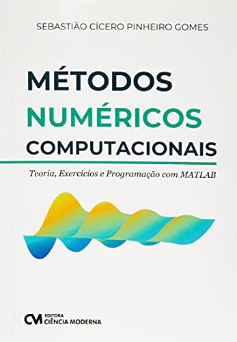 Ler Metodos Numericos Computacionais, do autor Sebastiao Cicero Pinheiro Gomes