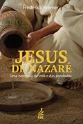 Ler Jesus de Nazaré: uma Narrativa da Vida e das Parábolas, do autor Frederico G. Kremer