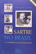 Ler Sartre no Brasil - 2ª edição - bilíngue: A conferência de Araraquara, do autor Jean-Paul Sartre Ler Sartre no Brasil - 2ª edição - bilíngue: A conferência de Araraquara, do autor Jean-Paul Sartre