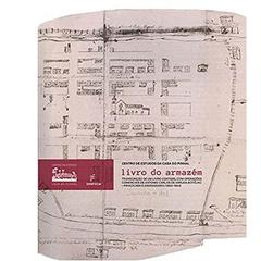 Livro do Armazém: Transcrição de um Livro Contábil com Operações Comerciais de Antonio Carlos de Arruda Botelho - Piracicaba e Araraquara (1850-1854), do autor Fernão Carlos Botelho Bracher