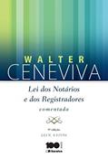 Ler Lei dos notários e dos registradores comentada - 9ª edição de 2014, do autor Walter Ceneviva