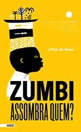 Ler Zumbi, assombra quem?, do autor Allan da Rosa