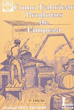 Como Fabricar Produtos de Limpeza, do autor Diamantino F. Trindade