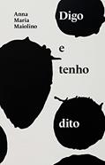 Ler Digo e tenho dito: textos de Anna Maria Maiolino, do autor Anna Maria Maiolino Ler Digo e tenho dito: textos de Anna Maria Maiolino, do autor Anna Maria Maiolino