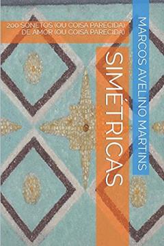 Simétricas, do autor Marcos Avelino Martins