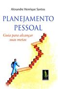 Ler Planejamento pessoal: Guia para alcançar suas metas, do autor Alexandre Henrique Santos