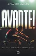 Ler Avante: Guia bíblico para vencer os problemas da vida, do autor Alexandre Ximenes Ler Avante: Guia bíblico para vencer os problemas da vida, do autor Alexandre Ximenes