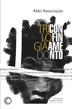 Trilogia do confinamento: Namíbia, não! Embarque imediato. Campo de batalha., do autor Aldri Anunciação