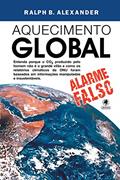 Ler Aquecimento global: Alarme falso, do autor Ralph B. Alexander