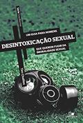 Ler Desintoxicação sexual: Um guia para homens que querem fugir da imoralidade sexual (Cruciforme), do autor Tim Challies Ler Desintoxicação sexual: Um guia para homens que querem fugir da imoralidade sexual (Cruciforme), do autor Tim Challies