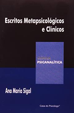 Escritos Metapsicológicos e Clínicos, do autor Ana Maria Sigal