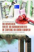 Ler Da Advocacia Frente ao Branqueamento de Capitais na União Europeia: Conflito Entre Deveres de Sigilo e de Compliance, do autor José Carlos Rodrigues dos Santos Ler Da Advocacia Frente ao Branqueamento de Capitais na União Europeia: Conflito Entre Deveres de Sigilo e de Compliance, do autor José Carlos Rodrigues dos Santos