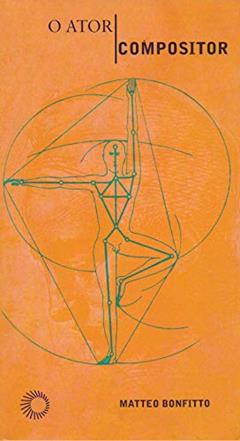 O ator-compositor, do autor Matteo Bonfitto