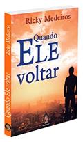 Ler Quando ele Voltar, do autor Rick Medeiros Ler Quando ele Voltar, do autor Rick Medeiros