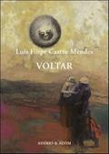 Ler Voltar, do autor Luís Filipe Castro Mendes Ler Voltar, do autor Luís Filipe Castro Mendes