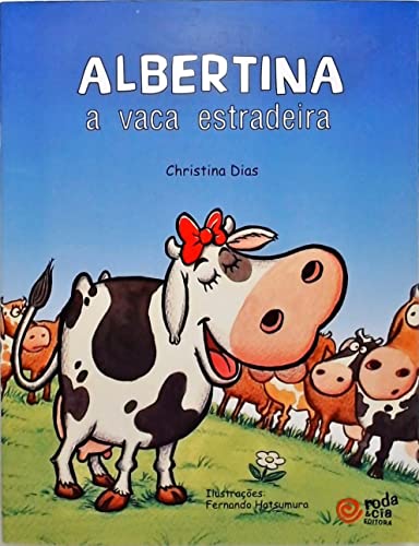 Ler Albertina. A Vaca Estradeira, do autor Christina Dias Ler Albertina. A Vaca Estradeira, do autor Christina Dias