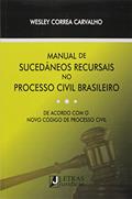 Ler Manual de sucedâneos recursais no processo civil brasileiro: De acordo com o novo código de processo civil, do autor Wesley Correa Carvalho Ler Manual de sucedâneos recursais no processo civil brasileiro: De acordo com o novo código de processo civil, do autor Wesley Correa Carvalho