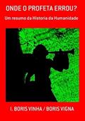Ler Onde o Profeta Errou?, do autor I. Boris Vinha / Boris Vigna