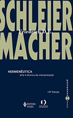 Hermenêutica: Arte e técnica da interpretação, do autor Friedrich D. E. Schleiermacher