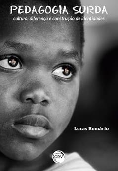 Pedagogia surda: cultura, diferença e construção de identidades, do autor Lucas Romário