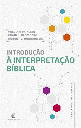 Ler Introdução à interpretação bíblica, do autor Hubbard Junior.  Robert L.; Craig L. Blomberg; William W. Klein