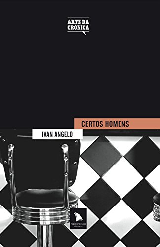 Ler Certos homens, do autor Ivan Angelo