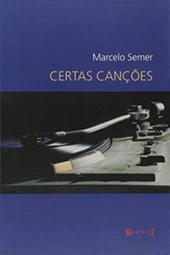Certas Canções, do autor Marcelo Semer