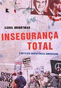 Ler INSEGURANCA TOTAL, do autor Carol Brightman Ler INSEGURANCA TOTAL, do autor Carol Brightman