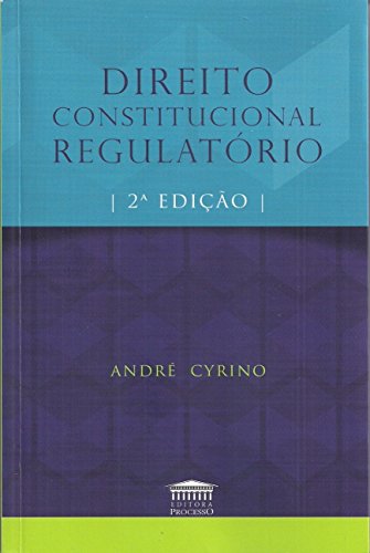 Ler Direito Constitucional Regulatório, do autor André Cyrino Ler Direito Constitucional Regulatório, do autor André Cyrino