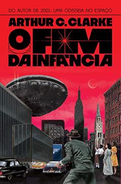 O Fim da Infância, do autor Arthur C. Clarke