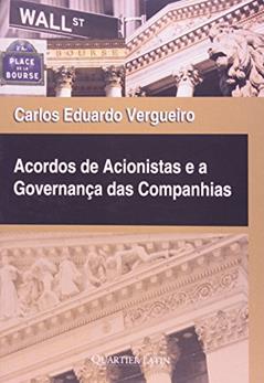 Acordos de Acionistas e a Governança das Companhias, do autor Carlos Eduardo Vergueiro