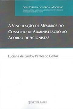 A Vinculação De Membros Do Conselho De Administração Ao Acordo De Acionistas, do autor Luciana De Godoy