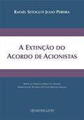 Ler A Extinção do Acordo de Acionistas, do autor Rafael Setoguti Julio Pereira Ler A Extinção do Acordo de Acionistas, do autor Rafael Setoguti Julio Pereira