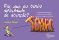 Ler Por que eu Tenho Dificuldade de Atenção?: Crianças Entendendo o Transtorno de Déficit de Atenção/hiperatividade - TDAH, do autor Luciana Tisser Ler Por que eu Tenho Dificuldade de Atenção?: Crianças Entendendo o Transtorno de Déficit de Atenção/hiperatividade - TDAH, do autor Luciana Tisser