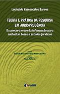 Ler Teoria e prática da pesquisa em jurisprudência, do autor Lucivaldo Vasconcelos Barros Ler Teoria e prática da pesquisa em jurisprudência, do autor Lucivaldo Vasconcelos Barros