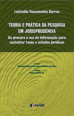 Teoria e prática da pesquisa em jurisprudência, do autor Lucivaldo Vasconcelos Barros