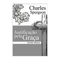Ler Justificação pela Graça | Charles Spurgeon | Sermões Clássicos, do autor Charles H. Spurgeon Ler Justificação pela Graça | Charles Spurgeon | Sermões Clássicos, do autor Charles H. Spurgeon