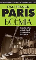 Ler Paris Boêmia: os Aventureiros da Arte Moderna (1900-1930), do autor Dan Franck