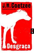 Ler A Desgraca, do autor J M Coetzee Ler A Desgraca, do autor J M Coetzee