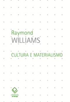 Cultura e materialismo, do autor Raymond Williams