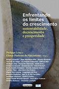 Ler Enfrentando os Limites do Crescimento, Sustentabilidade, Decrescimento e Prosperidade, do autor Philippe Lena; Elimar Pinheiro do Nascimento