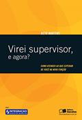 Ler Virei supervisor, e agora?: Como atender ao que esperam de você na nova função, do autor Elisabeth Martins Santos Ler Virei supervisor, e agora?: Como atender ao que esperam de você na nova função, do autor Elisabeth Martins Santos