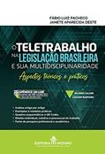 Ler O Teletrabalho na Legislação Brasileira e sua Multidisciplinaridade: Aspectos Teóricos e Práticos, do autor Fábio Luiz Pacheco; Janete Aparecida Deste Ler O Teletrabalho na Legislação Brasileira e sua Multidisciplinaridade: Aspectos Teóricos e Práticos, do autor Fábio Luiz Pacheco; Janete Aparecida Deste