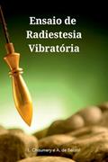 Ler Ensaio de Radiestesia Vibratória, do autor L. Chaumery e A. de Bélizal Ler Ensaio de Radiestesia Vibratória, do autor L. Chaumery e A. de Bélizal