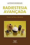 Ler Radiestesia Avançada: Ensaio de Física Vibratória: Ensaio de Física Vibratória, do autor António Rodrigues Ler Radiestesia Avançada: Ensaio de Física Vibratória: Ensaio de Física Vibratória, do autor António Rodrigues
